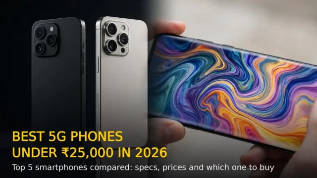 Best 5G Phones Under ₹25,000 in India (2026)