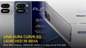 Lava Aura Curve 5G launched in India at Rs 23999 with rear mini display and 6000mAh battery