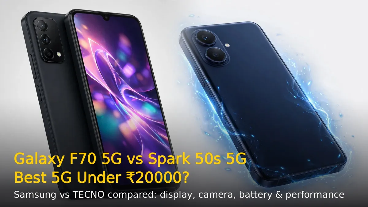Samsung Galaxy F70 5G vs TECNO Spark 50s 5G: Best 5G Phone Under ₹20000?