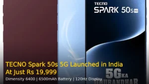 TECNO Spark 50s 5G Launched at ₹19,999 in India